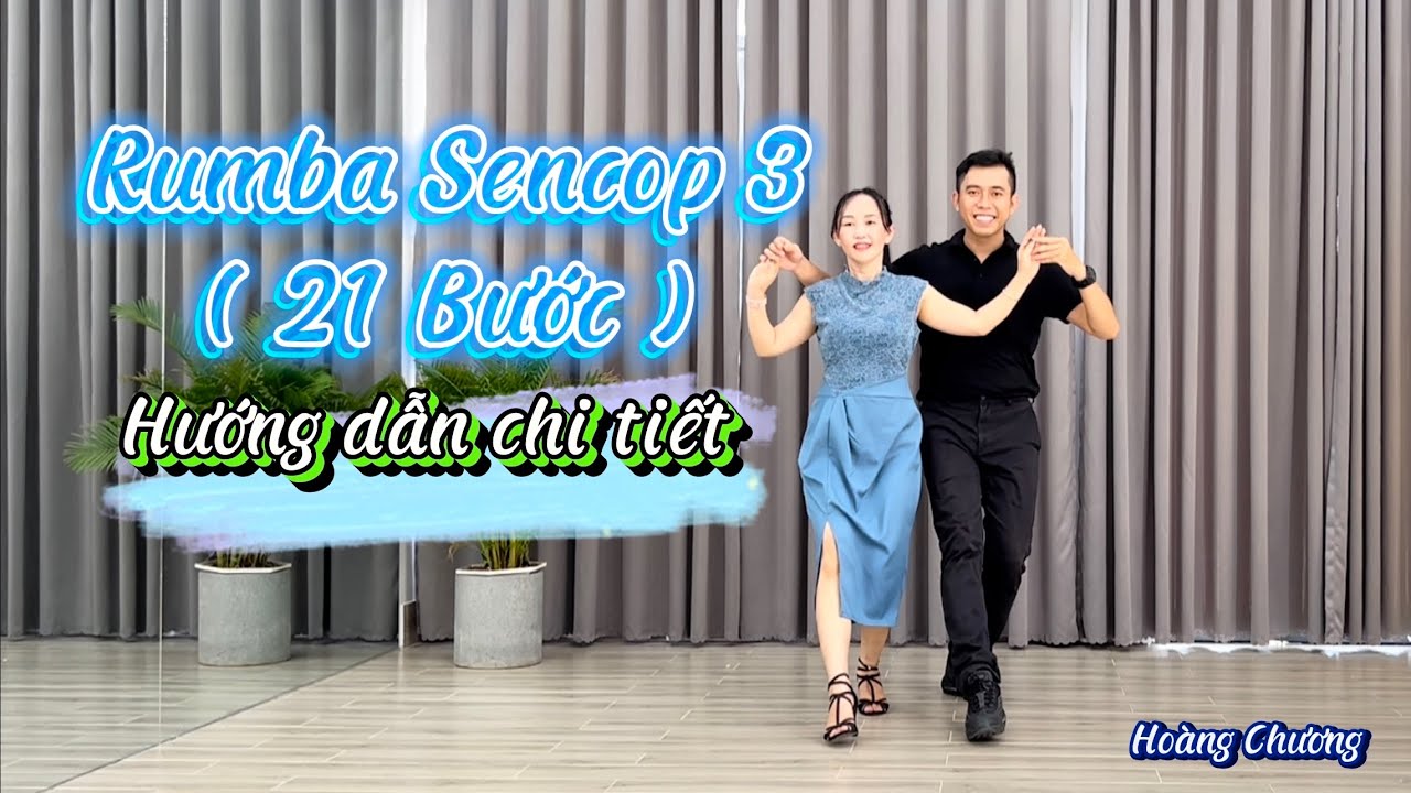 RUMBA Sencop 3 ( 21 Bước ) Hướng dẫn chi tiết
