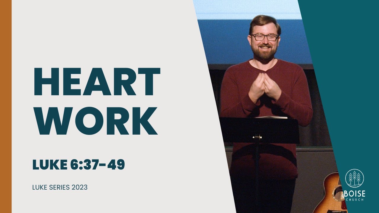 Heart Work | Luke 