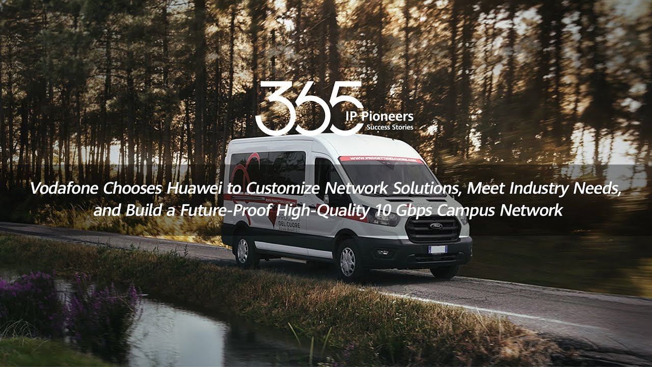Vodafone chooses Huawei to customize network solutions