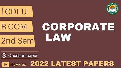 Corporate Law | B.Com 2nd semester question paper 2022 | Cdlu