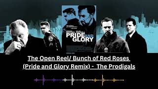The Open Reel/ Bunch of Red Roses - The Prodigals [Pride and Glory Remix]