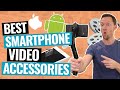 Best Smartphone Accessories For Video (iPhone & Android Gear!)