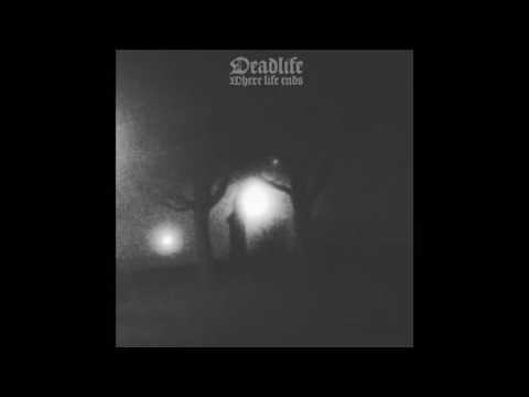 Deadlife — Deadlife - Where Life Ends (Full Album)