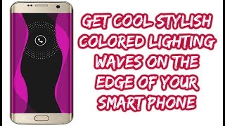 Get cool stylish colored lighting waves on the edge of your smart phone screenshot 5