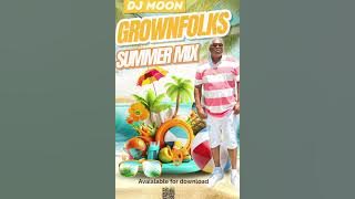 DJ MOON GROWNFOLKS SUMMER MIX