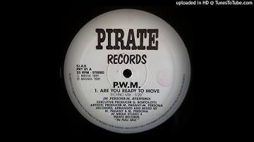 P.W.M - ARE YOU READY TO MOVE