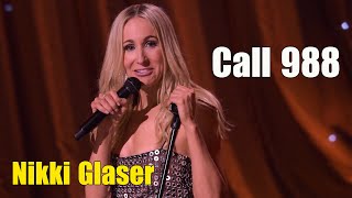 Nikki Glaser: Call 988. You Have To Call It || Nikki Glaser: Someday You'll Die 2024