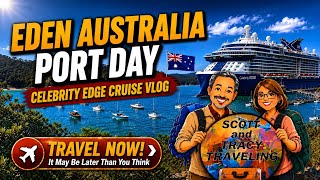 Celebrity Edge Port Day in Eden, Australia 🇦🇺 | Best Things to See & Do! Celebrity Edge Port Day in Eden, Australia 🇦🇺 | Best Things to See & Do!