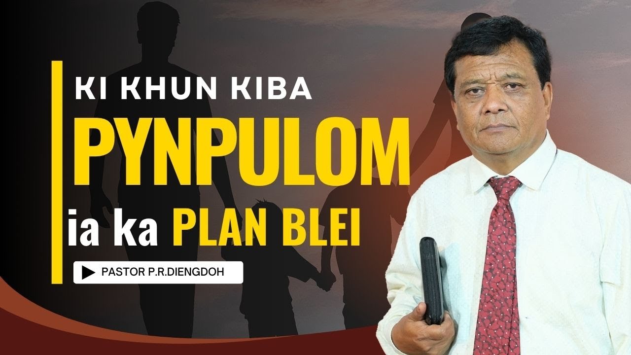KI KHUN KIBA PYNPULOM IA KA PLAN BLEI - 26TH OCTOBER 2025 @11AM