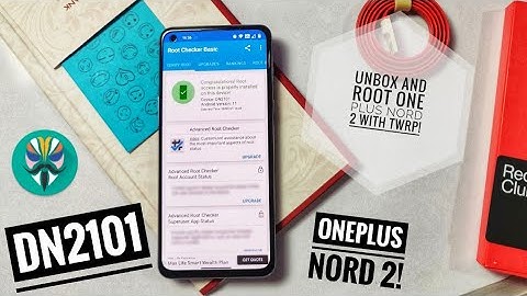 Root And TWRP OnePlus Nord 2: Unboxing And Rooting DN2101 or DN2103!