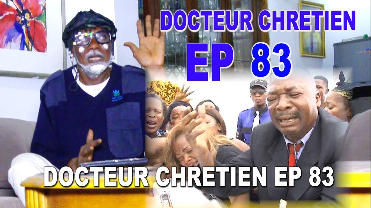 Série MUYOMBE GAUCHE DOCTEUR CHRETIEN EP 83 FIN