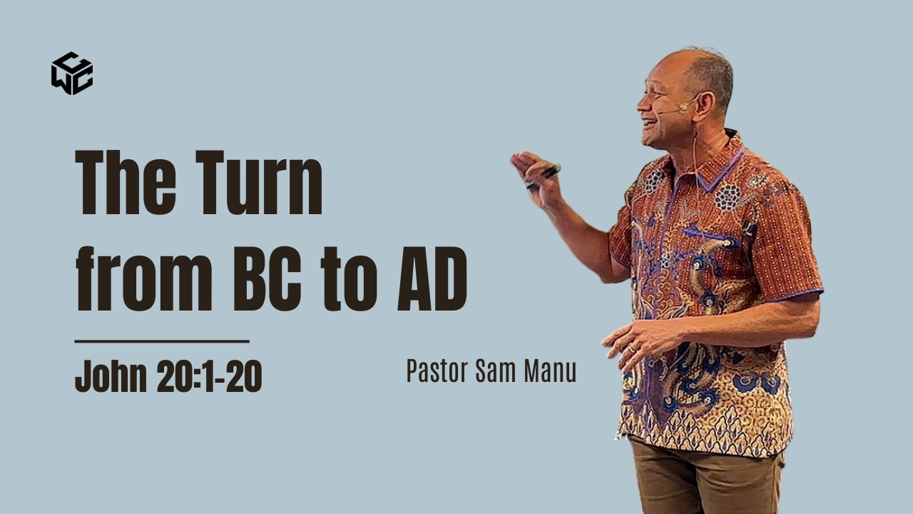The Turn from BC to AD | Pastor Sam Manu