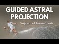 Guided Astral Projection | Yoga Nidra | Mind Awake Body Asleep