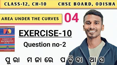 AREA UNDER THE CURVE ||EXERCISE-10||Lec-4||Quastion no -2||Class-12||CHSE Odisha ||by bachan sir