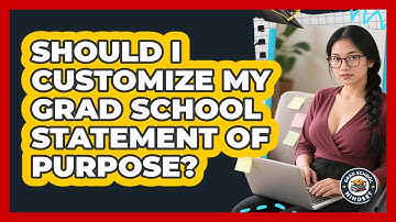 Should I Customize My Grad School Statement Of Purpose? - Grad School Mindset