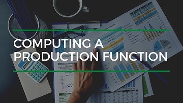 Computing a Production Function That Shows How Two Variables Can Be Transformed Into One