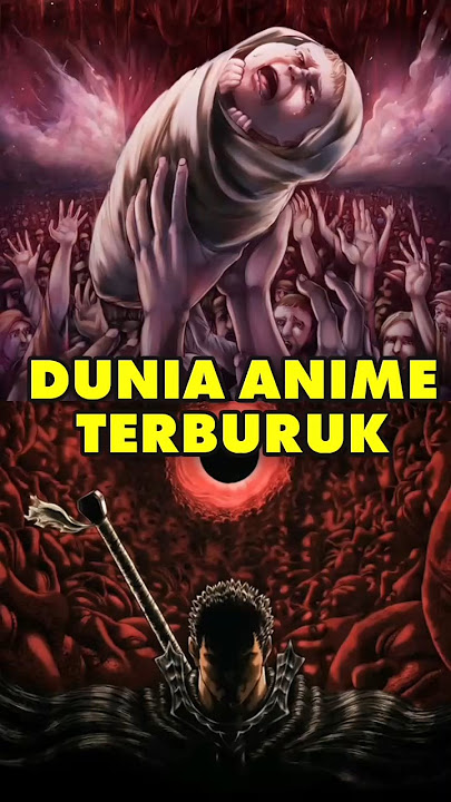Dunia anime terburuk untuk dihuni