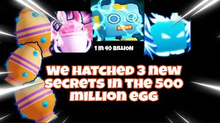 I Hatched 3 New Secrets In The Bgsi 500 Million Egg