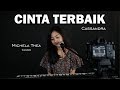 CINTA TERBAIK ( CASSANDRA ) - MICHELA THEA COVER