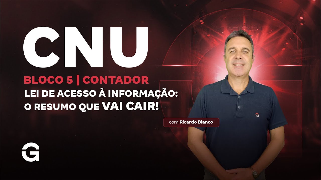 CNU Bloco 5 | Contador: Lei de Acesso à Informação: O Resumo que Vai Cair!
