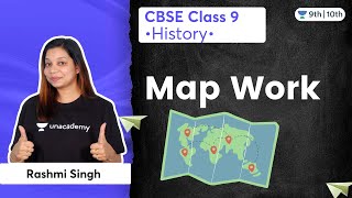 Map Work | History | Class 9 | Rashmi Singh | Unacademy Class 9 and 10