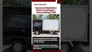 Karoseri Mobil Box Fiber Pendingin Freezer   AC Thermoking L300