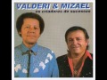 Valderi e Mizael -  Minha decisão