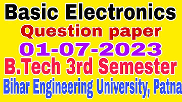 Basic Electronics|Question paper(01-07-2023)|B.Tech 3rd Sem|Civil Engg|Bihar Engineering University