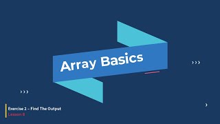 Lecture 24 - Chapter 7 - Exercise 2: Find the Output - Array 1d - ITCS114
