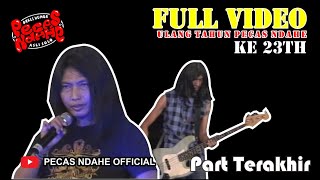    Spesial Ulang Tahun Ke 23 Pecas Ndahe  Part Terakhir
