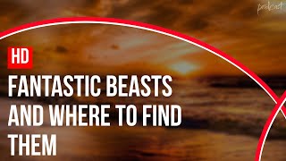 Download Lagu Fantastic Beasts and Where to Find Them (2016) - Full Movie Podcast Review Download Lagu Fantastic Beasts and Where to Find Them (2016) - Full Movie Podcast Review