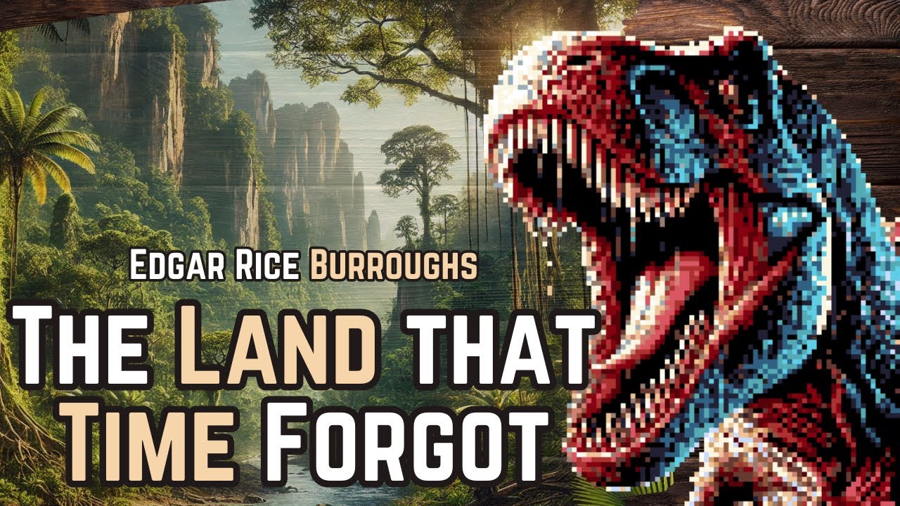 The Land that Time Forgot - Edgar Rice Burroughs audiobook
