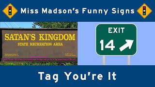 Miss Madsons Funny Signs - Exit 14: Tag Youre It