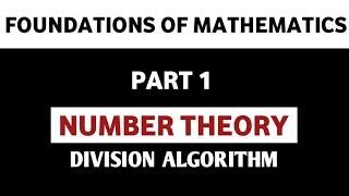 FOUNDATIONS OF MATHEMATICS | PART 1 | NUMBER THEORY | DIVISION ALGORITHM | Unique Math