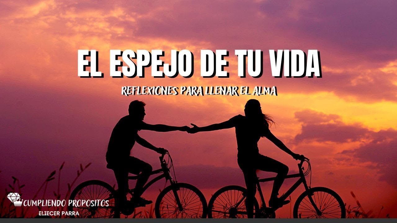 La Vida Es Un Espejo | Reflexiones de la vida | parábola - YouTube