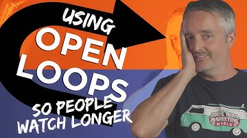 How to Increase Your Video Watch Time Using Open Loops