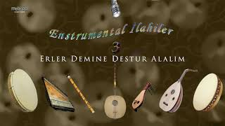 Erler Demine Destur Alalım - Enstrumental Ilahi
