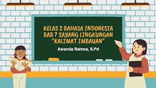 Download lagu KELAS 2 SEMESTER 2 BAHASA INDONESIA BAB 7 SAYANG LINGKUNGAN 'KALIMAT IMBAUAN'