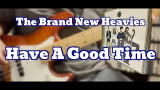 The Brand New Heavies - Have A Good Time (Bass Cover) Tabs in Video