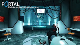 Portal | Full Game Playthrough | With Commentary | 4k