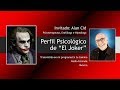 Acercamiento al Mundo de la Psicología - Análisis Psicológico del personaje El Joker