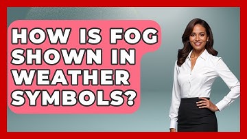 How Is Fog Shown In Weather Symbols? - Weather Watchdog