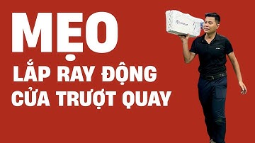 Hướng dẫn gắn ray động cửa trượt quay Eurosmart chi tiết cho người mới (2025)
