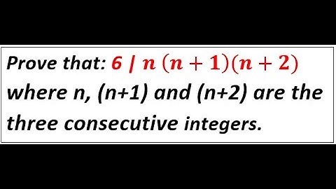 { Question No. 2 ] Prove that the product of any three consecutive integers is divisible by 6