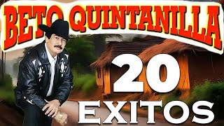 Beto Quintanilla ( 20 Exitos ) - Corridos Pesados Mix