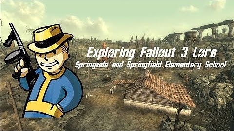 Fallout 3 Lore | Springvale & Springfield Elementary