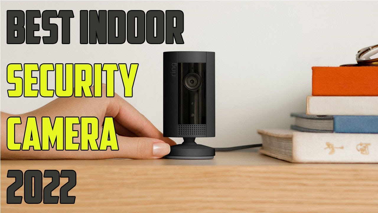 Top 5 Best Indoor Security Cameras 2022 YouTube