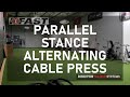 Parallel Stance Alternating Cable Press