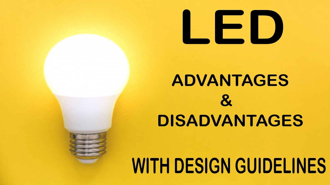 LED's advantages, disadvantages and design guidelines. - YouTube