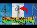 Top 10 TALLEST Roller Coasters In The World!